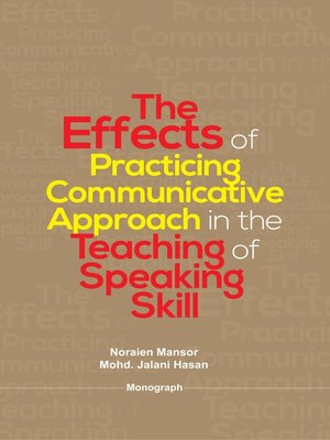 cover image of The Effects Of Practicing Communicative Approach In The Teaching Of Speaking Skill